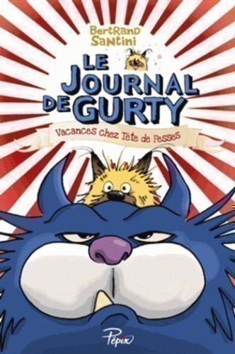LE JOURNAL DE GURTY T5 (VACANCES CHEZ TETE DE FESSES)