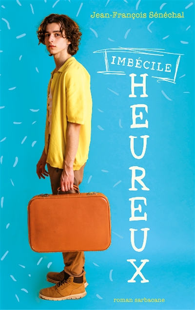 IMBECILE HEUREUX