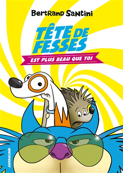 TETE DE FESSES T1 TETE DE FESSES EST PLUS BEAU QUE TOI