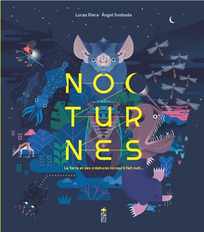 NOCTURNES : LA TERRE ET SES CREATURES LORSQU NOCTURNES : LA TERRE ET SES CREATURES LORSQU