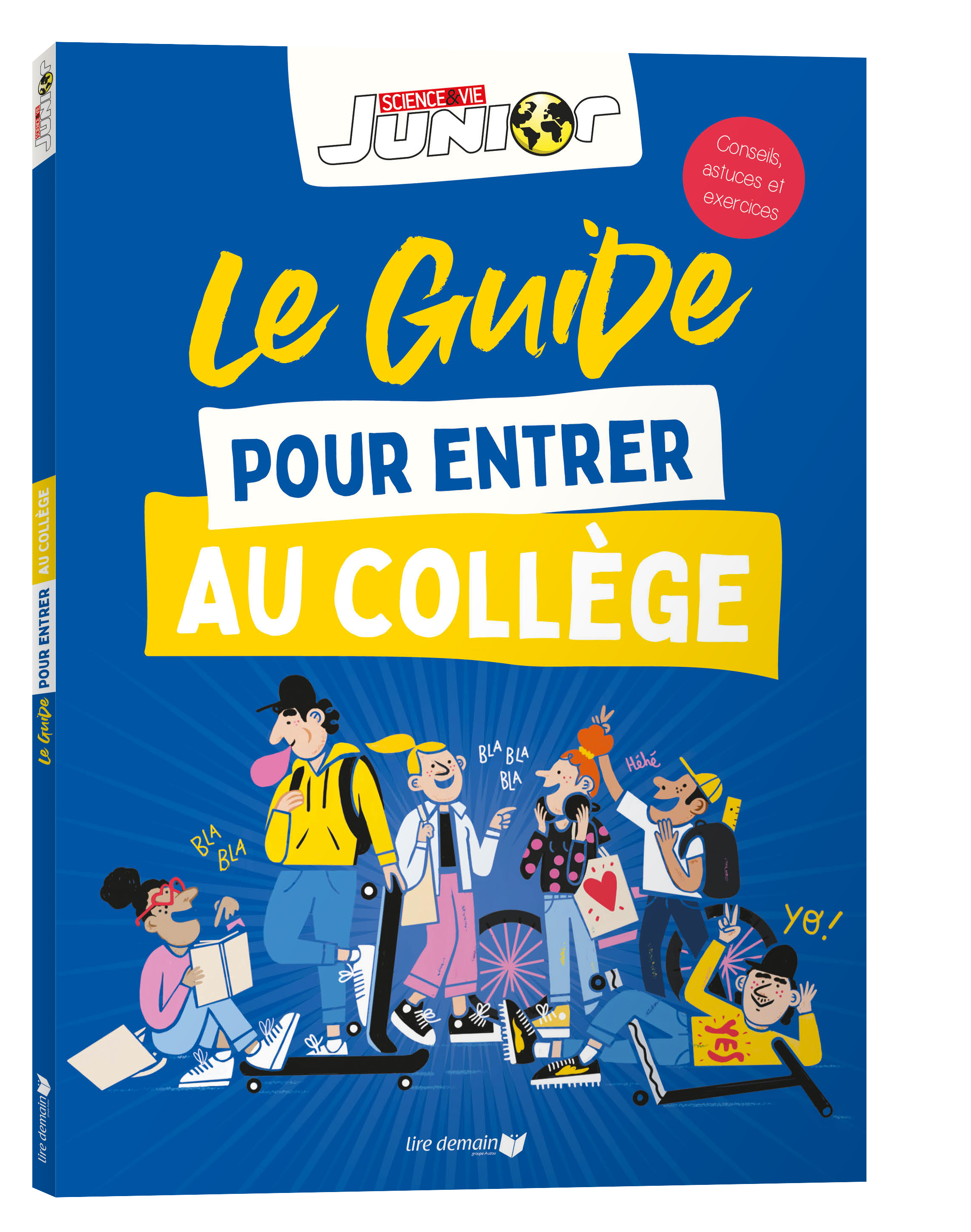 LE GUIDE POUR ENTRER AU COLLEGE - AVEC SCIENCES ET VIE JUNIOR LE GUIDE POUR ENTRER AU COLLEGE - AVEC SCIENCES ET VIE JUNIOR