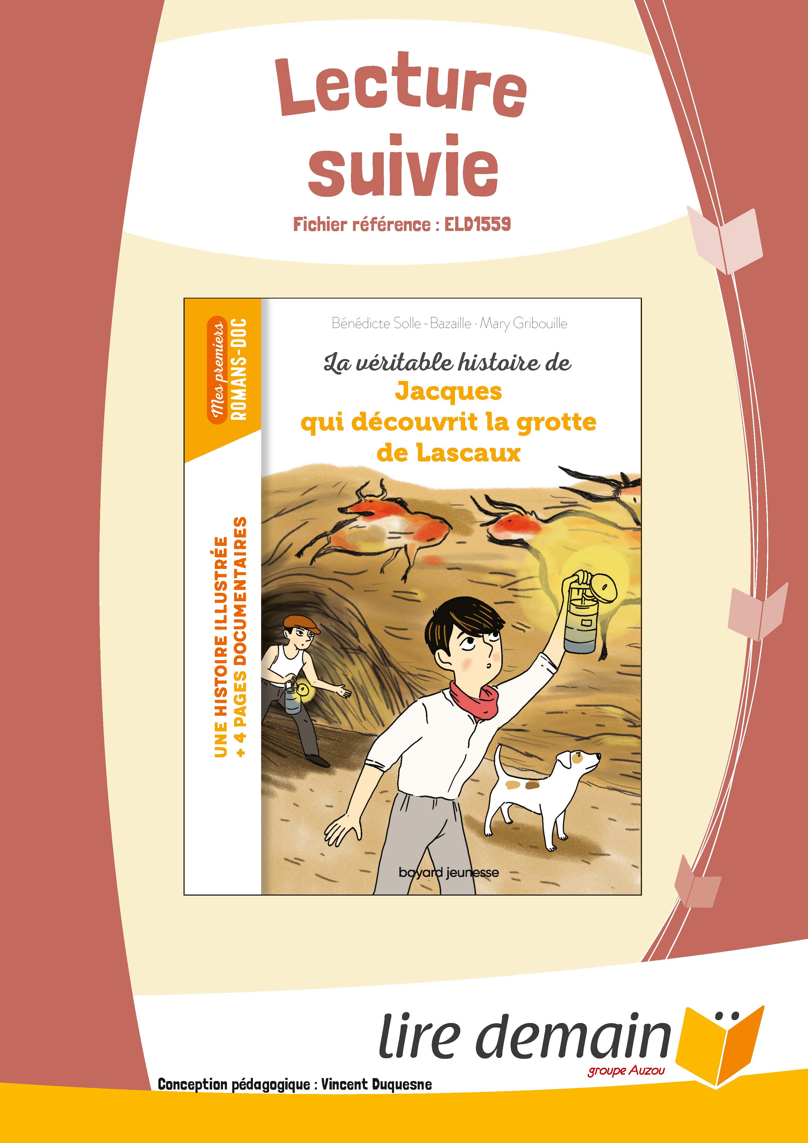 LECTURE SUIVIE - JACQUES QUI DECOUVRIT LA GROTTE DE LASCAUX (25 EX)