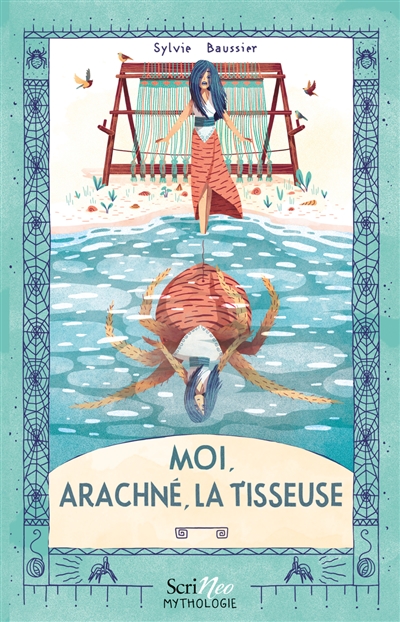 MOI, ARACHNE, LA TISSEUSE