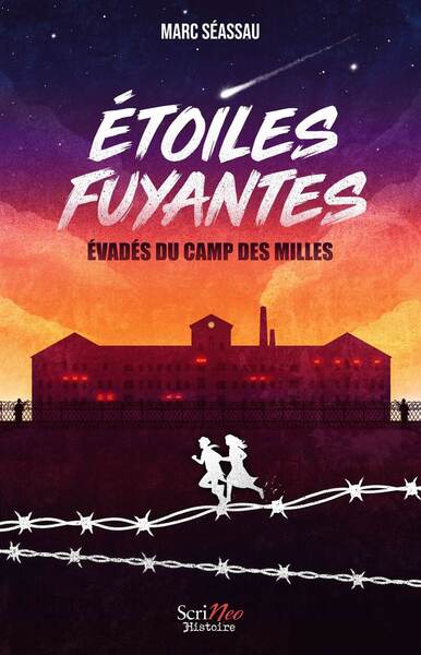 ETOILES FUYANTES - EVADES DU CAMP DES MILLES