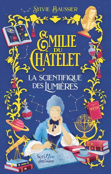 EMILIE DU CHATELET - LA SCIENTIFIQUE DES LUMIERES