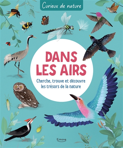 DANS LES AIRS : CHERCHE, TROUVE ET DECOUVRE LES TRESORS DE LA NATURE