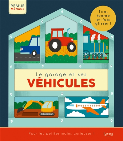 LE GARAGE ET SES VEHICULES : TIRE, TOURNE ET FAIS GLISSER !