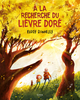 A LA RECHERCHE DU LIEVRE DORE