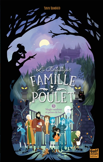 LA FANTASTIQUE FAMILLE POULET T3 MAGIE VAUDOUE ET PRISE DE BEC