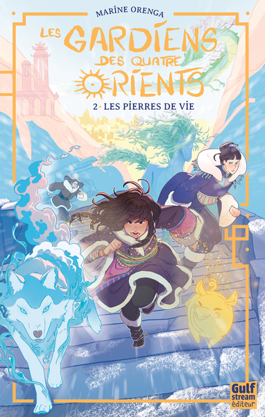 LES GARDIENS DES QUATRE ORIENTS - T2 LES PIERRES DE VIE