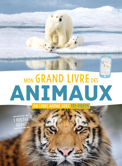 MON GRAND LIVRE DES ANIMAUX - UN LIVRE ANIME AVEC 150 VIDEOS + 1 POSTER GEANT