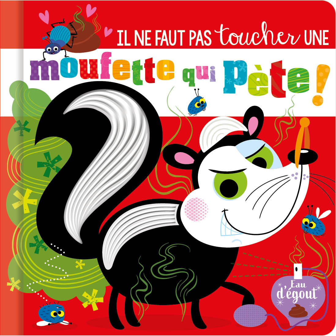 IL NE FAUT PAS TOUCHER - UNE MOUFETTE QUI PETE