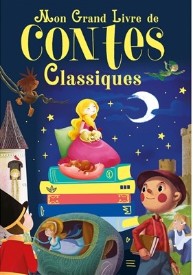 MON GRAND LIVRE DE CONTES CLASSIQUES MON GRAND LIVRE DE CONTES CLASSIQUES