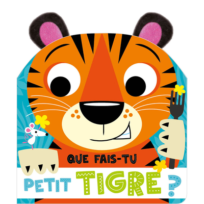 QUE FAIS-TU PETIT TIGRE ? QUE FAIS-TU PETIT TIGRE ?