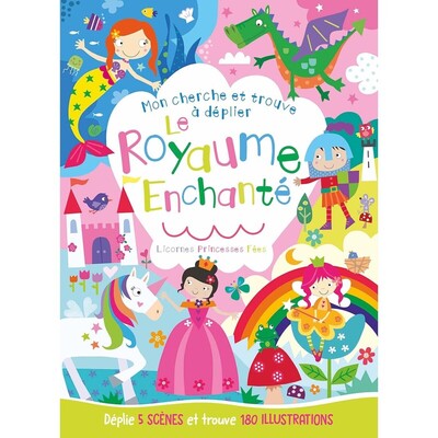 LE ROYAUME ENCHANTE - MON CHERCHE ET TROUVE A DEPLIER LE ROYAUME ENCHANTE - MON CHERCHE ET TROUVE A DEPLIER