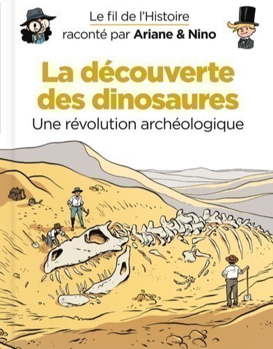 LA DECOUVERTE DES DINOSAURES. UNE REVOLUTION ARCHEOLOGIQUE