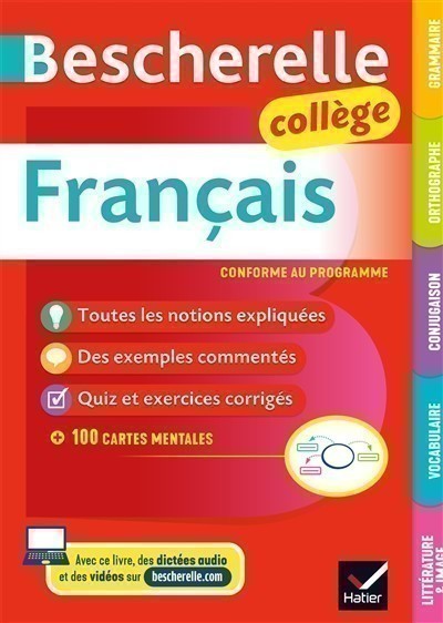 BESCHERELLE FRANCAIS COLLEGE : GRAMMAIRE, ORTHOGRAPHE, CONJUGAISON, VOCABULAIRE, LITTERATURE ET IMAGE : CONFORME AU PROGRAMME