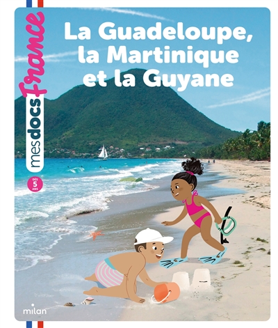 LA GUADELOUPE, LA MARTINIQUE ET LA GUYANE