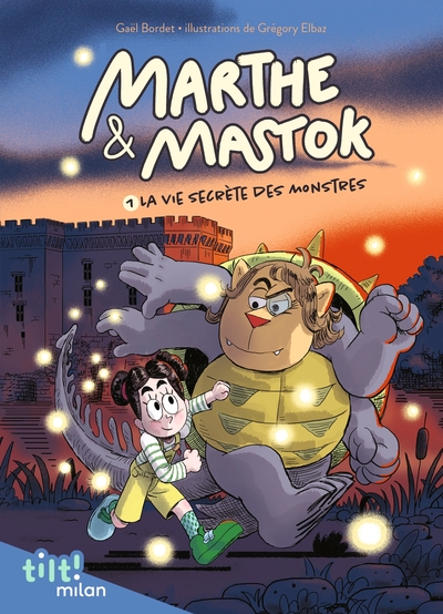 MARTHE ET MASTOK  T1 LA VIE SECRETE DES MONSTRES