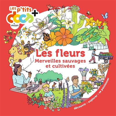 LES FLEURS : MERVEILLES SAUVAGES ET CULTIVEES