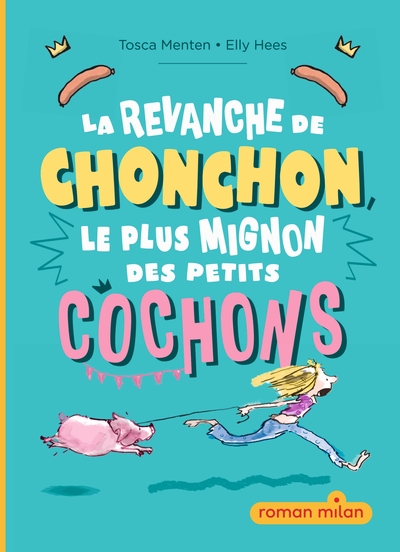 LA REVANCHE DE CHONCHON, LE PLUS MIGNON DES PETITS COCHONS