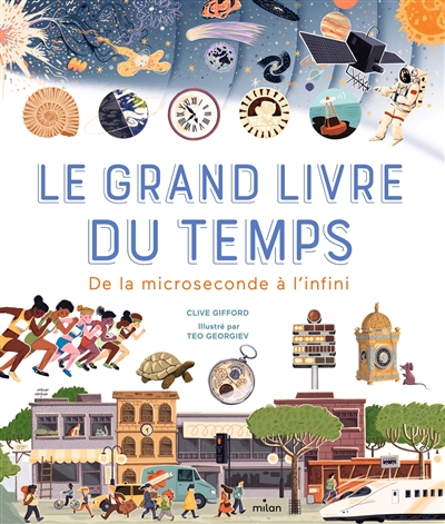 LE GRAND LIVRE DU TEMPS : DE LA MICROSECONDE A L