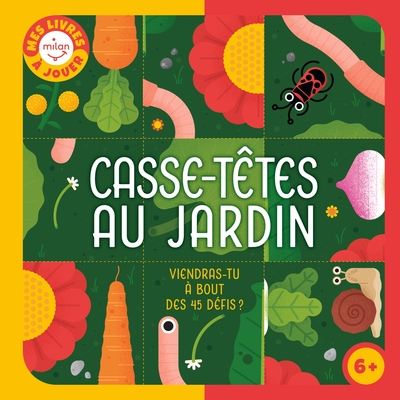 CASSE-TETES AU JARDIN - VIENDRAS-TU A BOUT DES 45 DEFIS ?