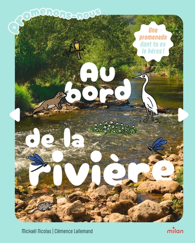 PROMENONS-NOUS AU BORD DE LA RIVIERE
