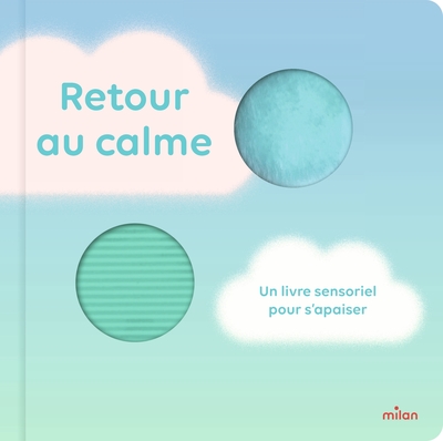 RETOUR AU CALME - UN LIVRE SENSORIEL POUR S