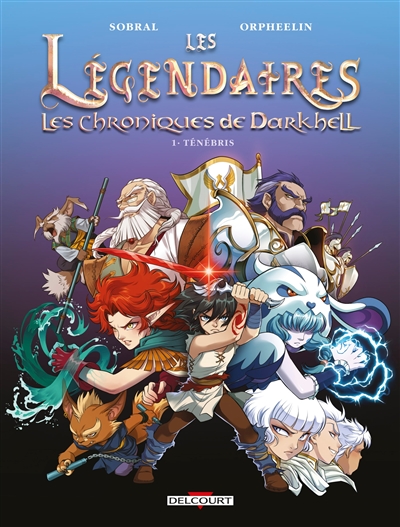 Les Légendaires : les chroniques de Darkhell. Volume 1, Ténébris