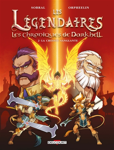 Les Légendaires : les chroniques de Darkhell. Volume 2, La croisée sanglante