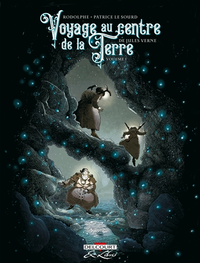 VOYAGE AU CENTRE DE LA TERRE : DE JULES VERNE T1