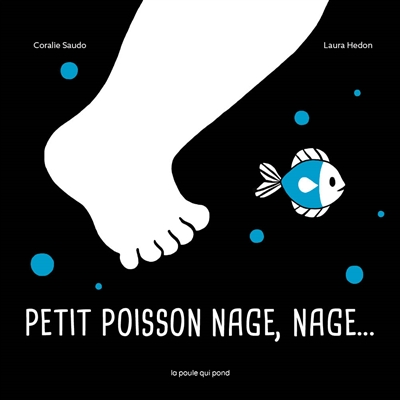 PETIT POISSON NAGE, NAGE...