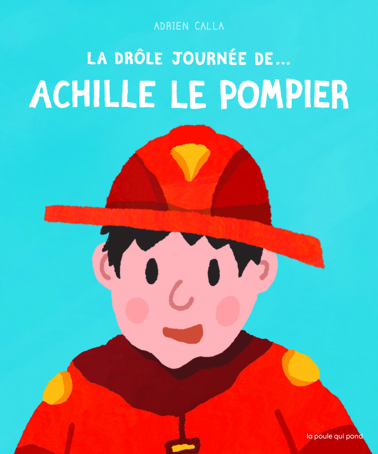 LA DROLE DE JOURNEE DE... ACHILLE LE POMPIER