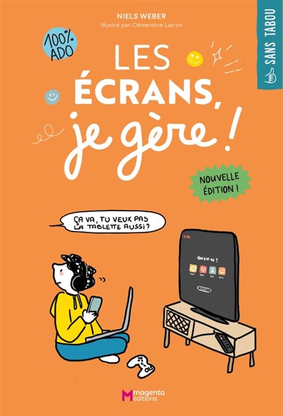 LES ECRANS, JE GERE ! : 100 % ADO