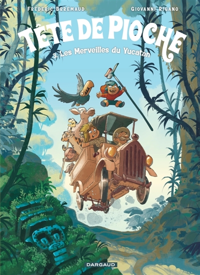 TETE DE PIOCHE. VOL. 3. LES MERVEILLES DU YUCATAN TETE DE PIOCHE. VOL. 3. LES MERVEILLES DU YUCATAN