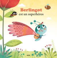 Berlingot is a Superhero