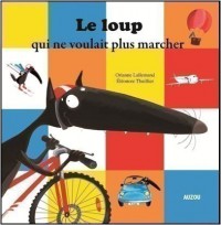 Le loup qui ne voulait plus marcher