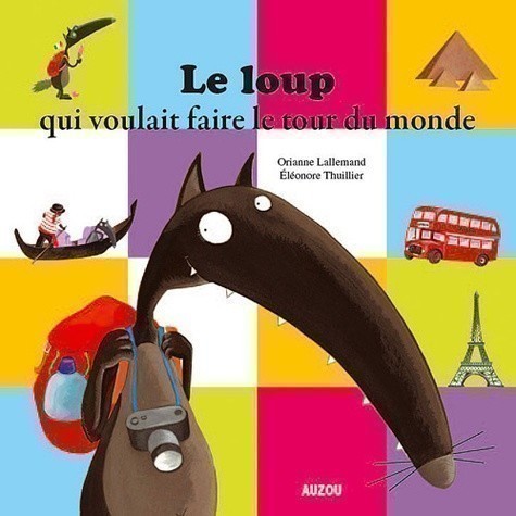 Le Loup Qui Voulait Faire Le Tour Du Monde