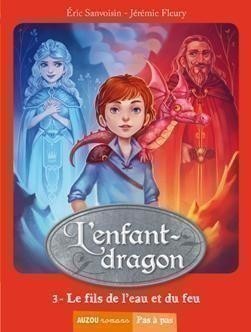 L'enfant-Dragon Tome 3 - Le Fils De L'eau Et Du Feu