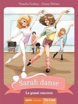 Sarah Danse - Tome 2 - Le Grand Concours Sarah Danse - Tome 2 - Le Grand Concours