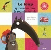 Le Loup Qui Voulait Faire Le Tour Du Monde (Coll. Mes Albums À Écouter)