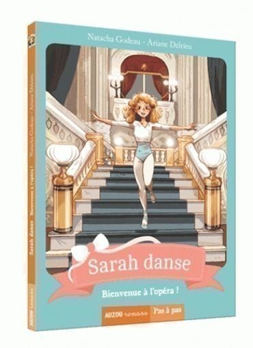 Sarah Danse - Tome 3 - Bienvenue À L'opéra