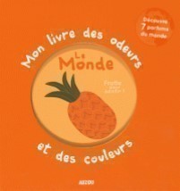 LE MONDE-MON LIVRE DES ODEURS ET DES COULEURS