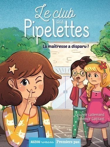 Le Club Des Pipelettes - La Maîtresse A Disparu !