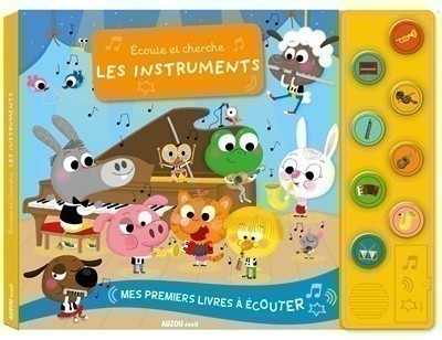 Mes Premiers Livres A Ecouter - Écoute Et Cherche Les Instruments