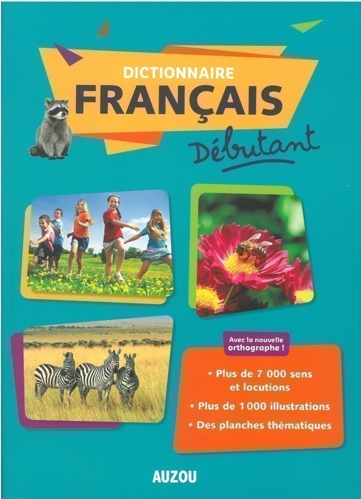 DICTIONNAIRE DE FRANCAIS DEBUTANT (GRAND FORMAT SOUPLE) DICTIONNAIRE DE FRANCAIS DEBUTANT (GRAND FORMAT SOUPLE)