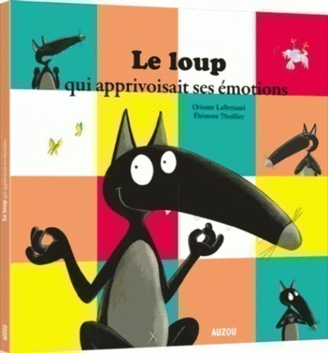 LE LOUP QUI APPRIVOISAIT SES EMOTIONS
