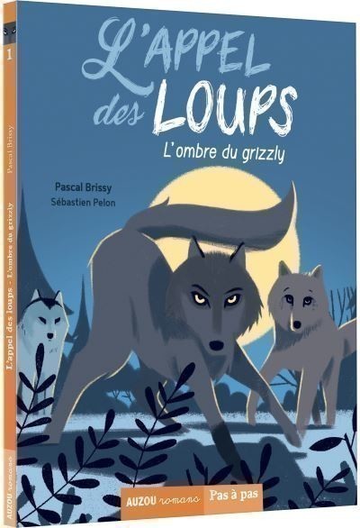 L'appel Des Loups - Tome 1 L'ombre Du Grizzly