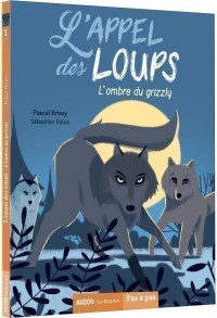 L'appel des loups - Tome 1 L'ombre du grizzly